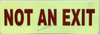NOT AN EXIT GLOW IN DARK, Glow In The Dark Decals Sign