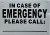 IN CASE OF EMERGENCY PLEASE CALL Safety Sign