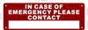 IN CASE OF EMERGENCY PLEASE CONTACT Safety Sign