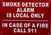 SMOKE DETECTOR ALARM IS LOCAL ONLY IN CASE OF FIRE CALL 911 Sign