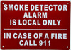 SMOKE DETECTOR ALARM IS LOCAL ONLY IN CASE OF FIRE CALL 911 Hotel Sign