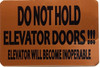DO NOT HOLD ELEVATOR DOORS ELEVATOR WILL BECOME INOPERABLE Safety Sign DO NOT HOLD ELEVATOR DOORS ELEVATOR WILL BECOME INOPERABLE Safety Sign