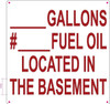 __Gallons #__ Fuel Oil Located in the Basement Fire Deparment Sign __Gallons #__ Fuel Oil Located in the Basement Fire Deparment Sign