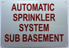 AUTOMATIC SPRINKLER SYSTEM SUB BASEMENT Sign AUTOMATIC SPRINKLER SYSTEM SUB BASEMENT Sign