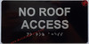 NO ROOF ACCESS  Raised letters & Grade 2 Braille - Includes Red Adhesive pad for Easy Installation Safety Sign
