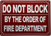 DO NOT BLOCK BY THE ORDER OF FIRE DEPARTMENT Fire Deparment Sign DO NOT BLOCK BY THE ORDER OF FIRE DEPARTMENT Fire Deparment Sign