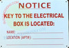 NOTICE KEY TO THE ELECTRICAL BOX IS LOCATED SIGN NOTICE KEY TO THE ELECTRICAL BOX IS LOCATED SIGN