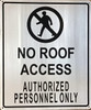 No Roof Access, Authorized Personnel Only  Safety Sign No Roof Access, Authorized Personnel Only  Safety Sign