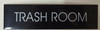 TRASH ROOM (BLACK ALUMINUM)