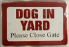 Dog in Yard Please Close Gate Dob Sign Dog in Yard Please Close Gate Dob Sign
