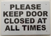 Please, Keep Door Closed At All Times Please, Keep Door Closed At All Times