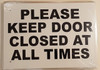 Please, Keep Door Closed At All Times SIGNAGE (Aluminium ) Please, Keep Door Closed At All Times SIGNAGE (Aluminium )