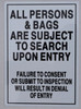 All Persons & Bags Subject to Search SIGNAGE (Double Sided Tape,Aluminium, White ) All Persons & Bags Subject to Search SIGNAGE (Double Sided Tape,Aluminium, White )