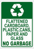 SIGN Flattened Cardboard, Plastic, Cans, Paper And Glass