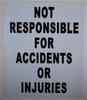 Not Responsible for Accidents Or Injuries