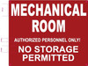 MECHANICAL ROOM NO STORAGE PERMITTED