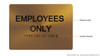 BRAILLE EMPLOYEES ONLY SIGN