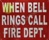 When Bell Rings Call FIRE DEPT   Signage