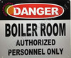Danger Boiler Room Authorized Personnel ONLY
