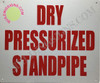 Dry PRESSURIZED Standpipe   Fire Department Sign Dry PRESSURIZED Standpipe   Fire Department Sign
