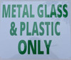 Metal Glass & Plastic only  Signage Metal Glass & Plastic only  Signage