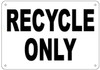 Recycle ONLY  Safety Sign Recycle ONLY  Safety Sign