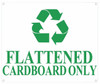 FLATTENED Cardboard ONLY  Sign FLATTENED Cardboard ONLY  Sign