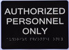 Authorized Personnel ONLY -Tactile s  Black Sign