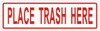 Place Trash HERE-Trash