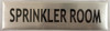SIGN SPRINKLER ROOM  - -BRUSHED ALUMINUM SIGN SPRINKLER ROOM  - -BRUSHED ALUMINUM
