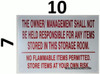 The Owner and Management Shall NOT BE HELD Responsible for Any Items STO in This Storage Room The Owner and Management Shall NOT BE HELD Responsible for Any Items STO in This Storage Room