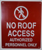 SIGNAGE NO ROOF Access Authorized Personnel ONLY , Reflective Aluminum  (RED,Aluminum ) SIGNAGE NO ROOF Access Authorized Personnel ONLY , Reflective Aluminum  (RED,Aluminum )