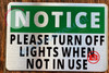 NOTICE PLEASE TURN OFF LIGHTS WHEN NOT IN USE SIGN