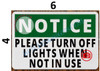 NOTICE PLEASE TURN OFF LIGHTS WHEN NOT IN USE - WHITE Safety Sign NOTICE PLEASE TURN OFF LIGHTS WHEN NOT IN USE - WHITE Safety Sign