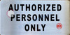 Authorized Personnel ONLY Signage Authorized Personnel ONLY Signage