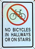 Signage NO Bicycles in HALLWAYS OR ON STAIERS Signage NO Bicycles in HALLWAYS OR ON STAIERS