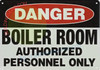Danger Boiler Room Authorized Personnel ONLY Dob Sign Danger Boiler Room Authorized Personnel ONLY Dob Sign