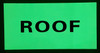 ROOF SIGNAGE HEAVY DUTY / GLOW IN THE DARK "ROOF" SIGNAGE HEAVY DUTY
