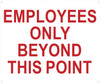 Employees ONLY Beyond This Point Sign Employees ONLY Beyond This Point Sign