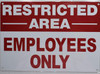 Restricted Area Employees ONLY SIGNAGE Restricted Area Employees ONLY SIGNAGE