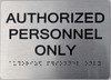 Authorized Personnel ONLY Sign-Braille Sign with Raised Tactile Graphics and Letters