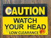 Caution Watch Your Head Low Clearance DOB SIGN