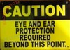 Caution Eye and Ear Protection Required Beyond This Point BUILDING SIGN Caution Eye and Ear Protection Required Beyond This Point BUILDING SIGN