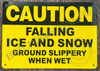 Caution Falling ICE and Snow