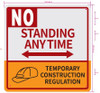 NO Standing Anytime Temporary Construction Regulation Sign- Two Sided Arrow NO Standing Anytime Temporary Construction Regulation Sign- Two Sided Arrow
