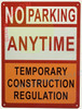 NO Parking Anytime Temporary Construction NO Parking Anytime Temporary Construction