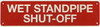 WET STANDPIPE SHUT-OFF SAFETY SIGN WET STANDPIPE SHUT-OFF SAFETY SIGN