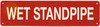 WET STANDPIPE SIGN, Fire Safety SIGNAGE WET STANDPIPE SIGN, Fire Safety SIGNAGE