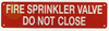 FIRE SPRINKLER VALVE DO NOT CLOSE SIGN, Fire Safety Sign