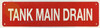 TANK MAIN DRAIN, Fire Safety Compliance Sign